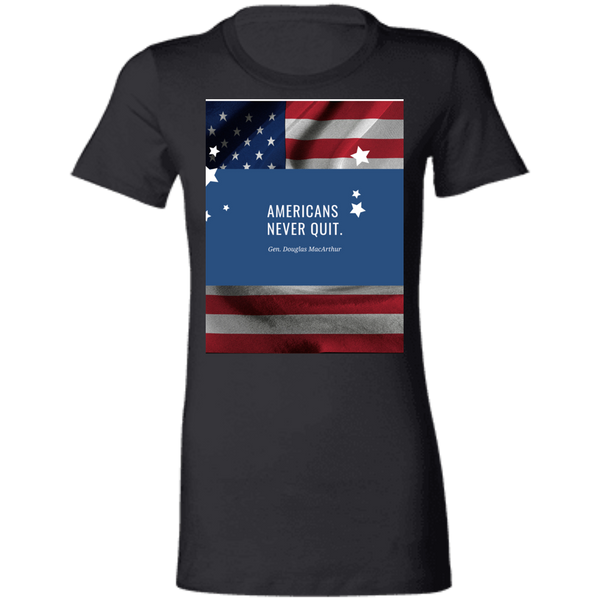 Ladies' Favorite T-Shirt Americans Never Quit